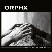 Purchase Orphx - Pitch Black Mirror