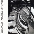 Buy Cecil Taylor - Air Above Mountains Mp3 Download