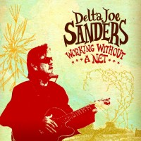 Purchase Delta Joe Sanders - Working Without A Net