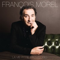 Purchase François Morel - La Vie (Titre Provisoire)