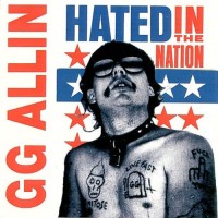 Purchase G.G. Allin - Hated In The Nation (Reissue)