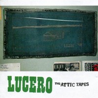 Purchase Lucero - The Attic Tapes (Reissued 2006)