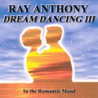 Purchase Ray Anthony - Dream Dancing III; In The Romantic Mood