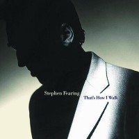 Purchase Stephen Fearing - That's How I Walk