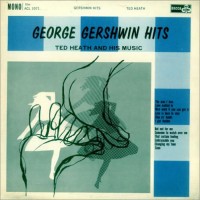 Purchase Ted Heath - George Gershwin Hits (Vinyl)