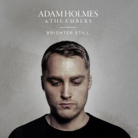 Purchase Adam Holmes - Brighter Still (With The Embers)