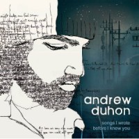 Purchase Andrew Duhon - Songs I Wrote Before I Knew You
