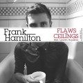 Buy Frank Hamilton - Flaws & Ceilings (Feat. Lauren Aquilina) (CDS) Mp3 Download