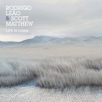 Purchase Rodrigo Leão & Scott Matthew - Life Is Long