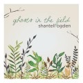 Buy Shantell Ogden - Ghosts In The Field Mp3 Download
