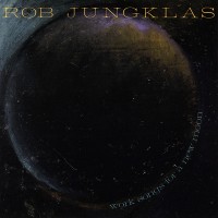 Purchase Rob Jungklas - Work Songs For A New Moon