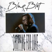 Purchase Blue Blot - Shopping For Love (Reissued 1991)