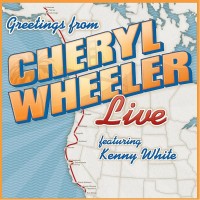 Purchase Cheryl Wheeler - Greetings From: Cheryl Wheeler Live (Feat. Kenny White)