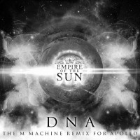 Purchase Empire of the Sun - DNA (The M Machine For Apollo Remix) (CDR)