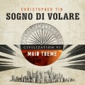 Purchase Christopher Tin - Sogno Di Volare (Civilization Vi Main Theme) Mp3 Download