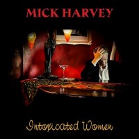 Purchase Mick Harvey - Intoxicated Women