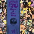 Buy VA - Super Hits Of The '70S - Have A Nice Day Vol. 15 Mp3 Download