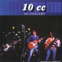 Purchase 10cc - In Concert (King Biscuit Flower Hour Present)