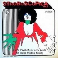 Purchase VA - Stroboscopica Vol. 2: 70's Psychofunk Jazzy Beats For Erotic Thrilling Fiction