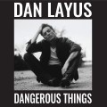 Buy Dan Layus - Dangerous Things Mp3 Download