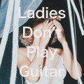 Buy Tennis - Ladies Don't Play Guitar (CDS) Mp3 Download