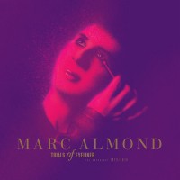 Purchase Marc Almond - Trials Of Eyeliner: Anthology 1979-2016 CD2