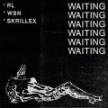 Buy Rl Grime - Waiting (With What So Not & Skrillex) (CDS) Mp3 Download