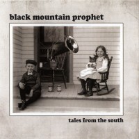 Purchase Black Mountain Prophet - Tales From The South