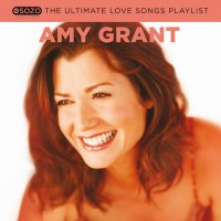 Purchase Amy Grant - The Ultimate Love Songs Playlist