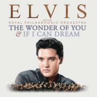 Purchase Elvis Presley - The Wonder Of You & If I Can Dream: Elvis Presley With The Royal Philharmonic Orchestra CD2