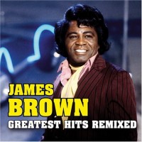 Purchase James Brown - Greatest Hits Remixed