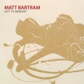 Buy Matt Bartram - Left To Memory Mp3 Download