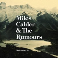 Purchase Miles Calder & The Rumours - The Crossing Over (EP)