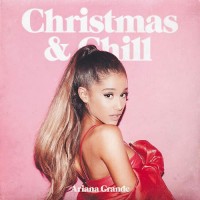 Purchase Ariana Grande - Christmas & Chill