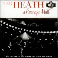 Purchase Ted Heath - Ted Heath At Carnegie Hall (Vinyl)