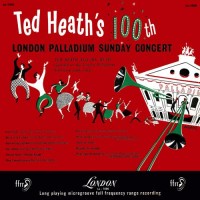 Purchase Ted Heath - Ted Heath's 100Th London Palladium Sunday Concert (Vinyl)