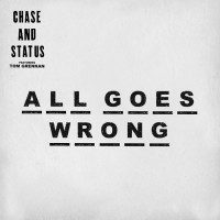 Purchase Chase & Status - All Goes Wrong (CDS)