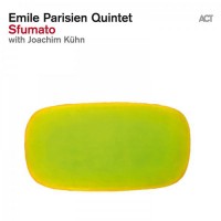 Purchase Emile Parisien Quintet - Sfumato (With Joachim Kuhn)