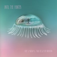 Purchase Hope Sandoval & The Warm Inventions - Until The Hunter