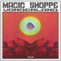 Buy Magic Shoppe - Wonderland Mp3 Download