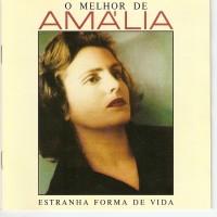 Purchase Amália Rodrigues - O Melhor De Amália - Estranha Forma De Vida CD1