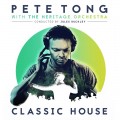 Buy Pete Tong - Classic House (With The Heritage Orchestra, Under Jules Buckley) Mp3 Download