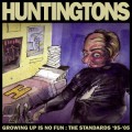 Buy Huntingtons - Growing Up Is No Fun: The Standards '95-'05 Mp3 Download