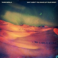 Purchase Tame Impala - Why Won't You Make Up Your Mind? (EP)