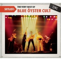 Purchase Blue Oyster Cult - Setlist (The Very Best Of Blue Oyster Cult Live)