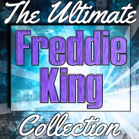 Purchase Freddie King - The Ultimate Collection (Live)