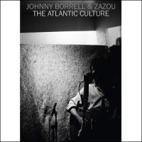 Purchase Johnny Borrell & Zazou - The Atlantic Culture