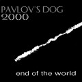 Buy Pavlov's Dog - End Of The World (EP) Mp3 Download