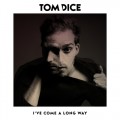 Buy Tom Dice - I've Come A Long Way Mp3 Download