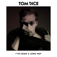 Purchase Tom Dice - I've Come A Long Way